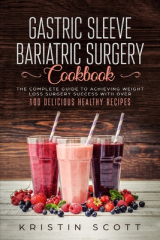 Книга Gastric Sleeve Bariatric Surgery Cookbook 