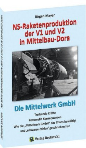 Kniha NS-Raketenproduktion der V1 und V2 in Mittelbau-Dora Mayer Jürgen