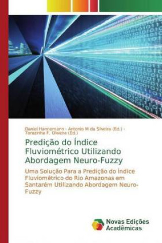 Kniha Prediç?o do Índice Fluviométrico Utilizando Abordagem Neuro-Fuzzy Antonio M da Silveira