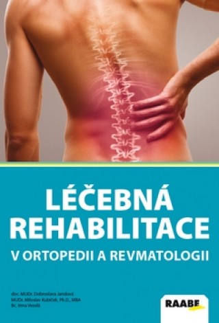 Carte Léčebná rehabilitace v ortopedii a revmatologii autorov Kolektív