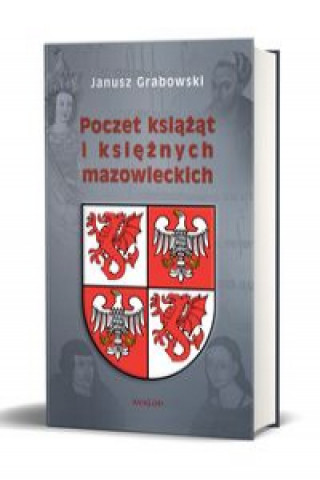 Carte Poczet książąt i księżnych mazowieckich Grabowski Janusz