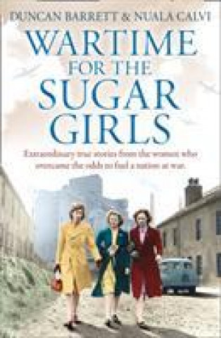 Book Wartime for the Sugar Girls NUALA CALVI