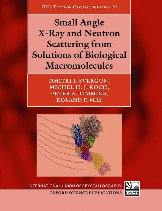 Kniha Small Angle X-Ray and Neutron Scattering from Solutions of Biological Macromolecules Svergun