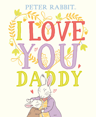 Kniha Peter Rabbit I Love You Daddy Beatrix Potter