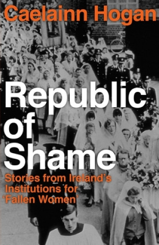 Kniha Republic of Shame Caelainn Hogan