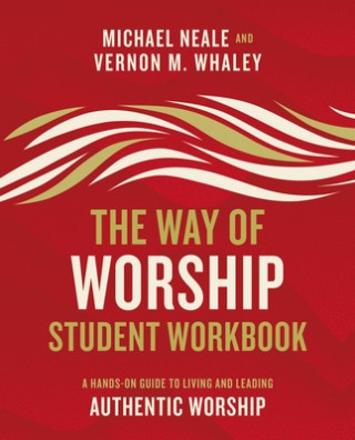 Kniha Way of Worship Student Workbook Michael Neale