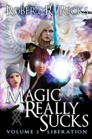 Knjiga Magic Really Sucks - Volume 2 "Liberation" Robert Ricks