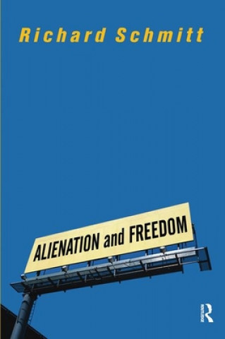 Kniha Alienation And Freedom Richard Schmitt