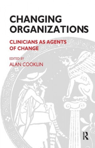 Könyv Changing Organizations Alan Cooklin