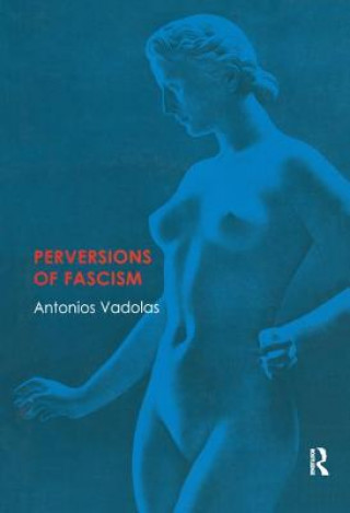 Kniha Perversions of Fascism Antonios Vadolas