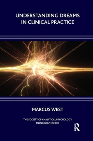 Kniha Understanding Dreams in Clinical Practice Marcus West