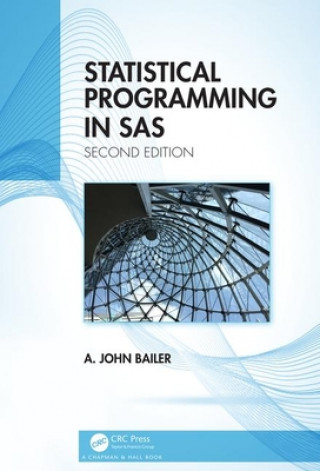 Könyv Statistical Programming in SAS A. John Bailer