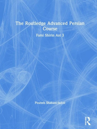 Carte Routledge Advanced Persian Course Shabani-Jadidi