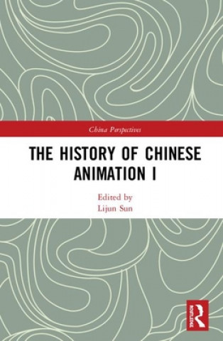 Kniha History of Chinese Animation I Lijun Sun