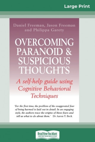 Carte Overcoming Paranoid & Suspicious Thoughts (16pt Large Print Edition) Jason Freeman