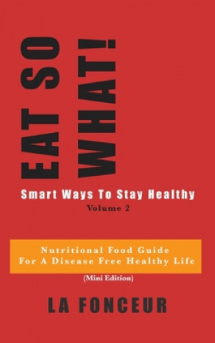 Książka EAT SO WHAT! Smart Ways To Stay Healthy Volume 2 LA FONCEUR