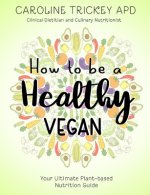 Könyv How to be a healthy vegan 