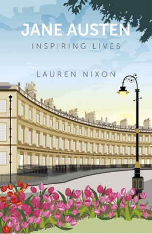 Knjiga Jane Austen: Inspiring Lives Lauren Nixon