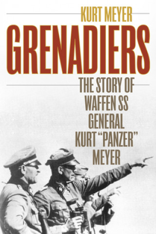 Kniha Grenadiers Kurt Meyer