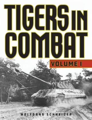 Kniha Tigers in Combat Wolfgang Schneider