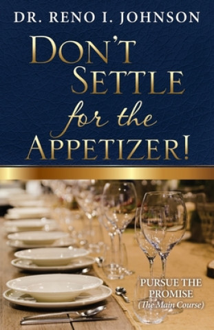 Buch Don't Settle for the Appetizer! Reno I. Johnson