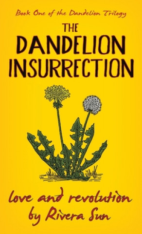 Book Dandelion Insurrection - Love and Revolution - Sun Rivera Sun