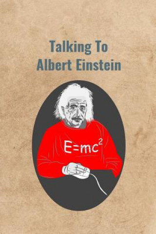 Livre Talking To Albert Einstein Peter Charles Bennett