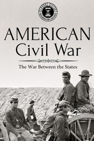 Kniha American Civil War: The War Between the States Almanac History