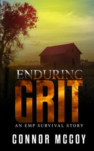 Könyv Enduring Grit: an EMP survival story Connor McCoy