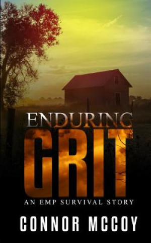 Knjiga Enduring Grit: an EMP survival story Connor McCoy