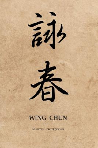 Book Martial Notebooks WING CHUN: Parchment-looking Cover 6 x 9 Martial Arts Journals