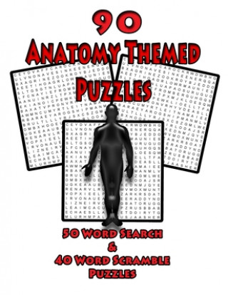 Carte 90 Anatomy Themed Puzzles: 50 Word Search Puzzles And 40 Word Scramble Puzzles For Anatomy Students, Doctors, Nurses and Puzzle Lovers Of All Typ On Target Puzzles