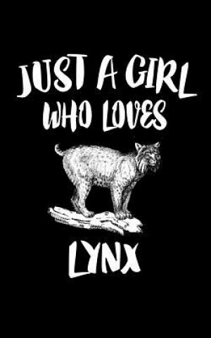 Knjiga Just A Girl Who Loves Lynx: Animal Nature Collection Marko Marcus