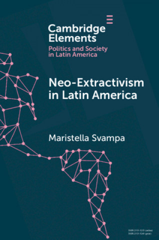 Könyv Neo-extractivism in Latin America SVAMPA  MARISTELLA