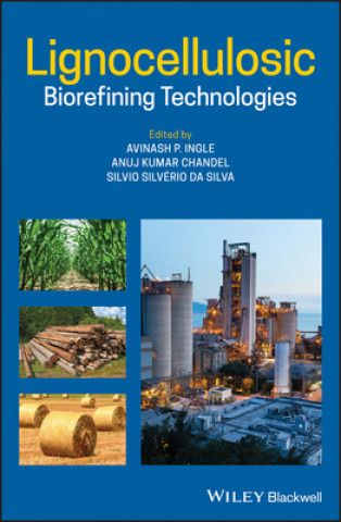 Knjiga Lignocellulosic Biorefining Technologies AP Ingle