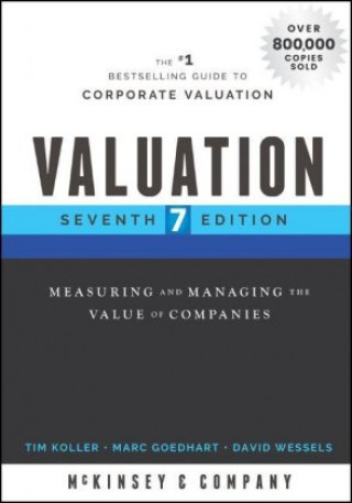 Könyv Valuation - Measuring and Managing the Value of Companies, Seventh Edition McKinsey & Company Inc.