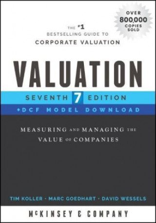 Kniha Valuation, Seventh Edition + DCF Model Download - Measuring and Managing the Value of Companies McKinsey & Company Inc.