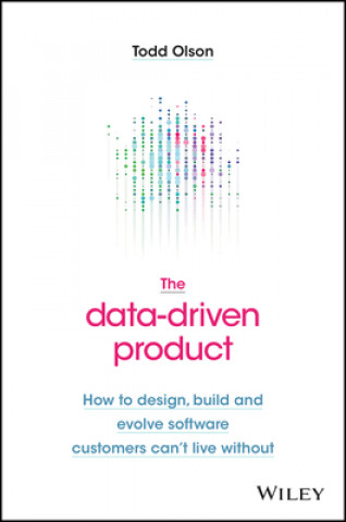 Libro Product-Led Organization - Drive Growth By Putting Product at the Center of Your Customer Experience Olson