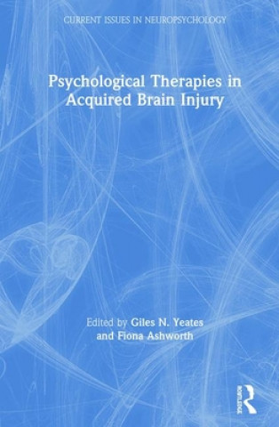 Kniha Psychological Therapies in Acquired Brain Injury Giles N. Yeates