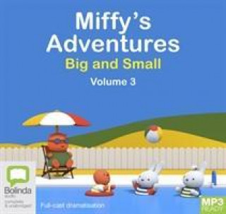 Audio Miffy's Adventures Big and Small: Volume Three Dick Bruna