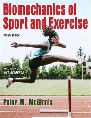 Könyv Biomechanics of Sport and Exercise Peter McGinnis