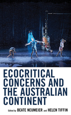 Könyv Ecocritical Concerns and the Australian Continent Beate Neumeier
