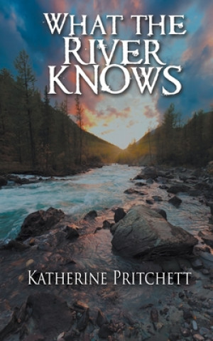 Книга What the River Knows 