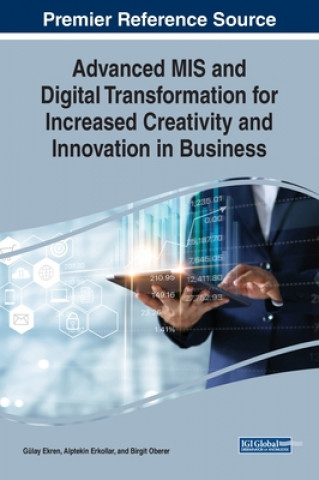 Kniha Advanced MIS and Digital Transformation for Increased Creativity and Innovation in Business 