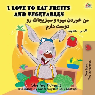 Carte I Love to Eat Fruits and Vegetables (English Farsi - Persian Bilingual Book) Kidkiddos Books
