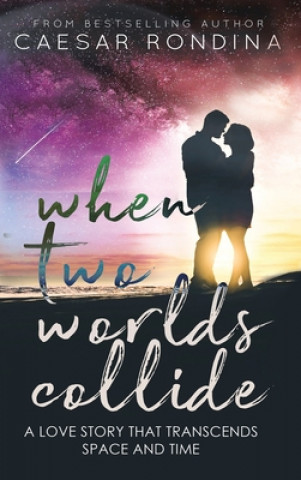 Knjiga When Two Worlds Collide Caesar Rondina