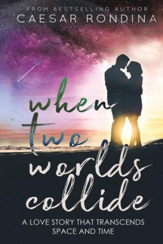 Knjiga When Two Worlds Collide Caesar Rondina
