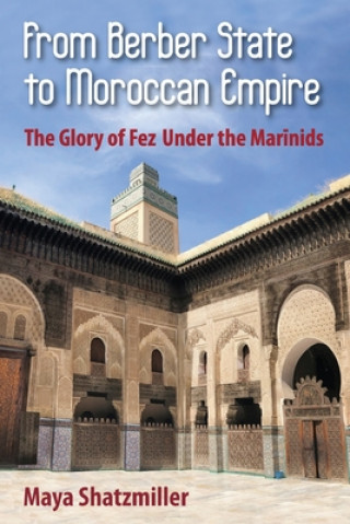 Knjiga From Berber State to Moroccan Empire SHATZMILLER