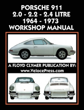 Carte Porsche 911 2.0 - 2.2 - 2.4 Litre 1964-1973 Workshop Manual Clymer Floyd Clymer