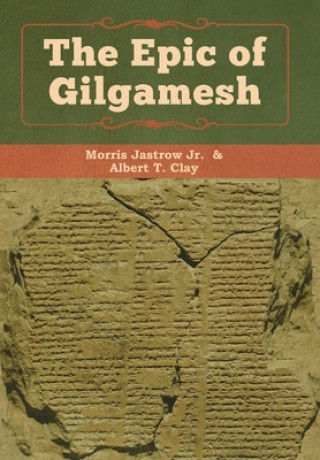 Könyv Epic of Gilgamesh Albert T. Clay